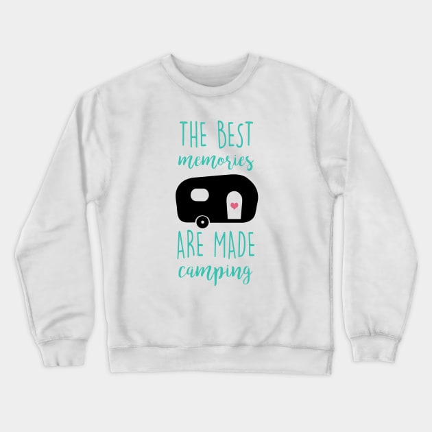 The best memories are made camping Crewneck Sweatshirt by Wizoo